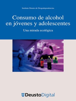 cover image of Consumo de alcohol en jóvenes y adolescentes. Una mirada ecológica